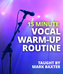15 Minute Vocal Warm-Up Routine for Male and Female Voice by Mark Baxter (MP3)